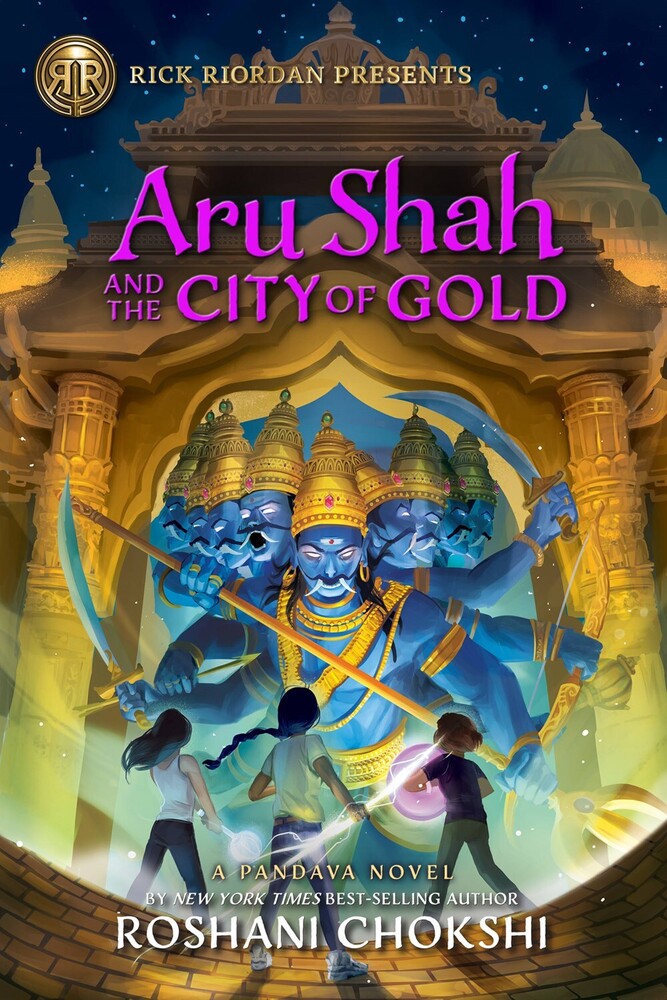 Chokshi, Roshani - Aru Shah and the City of Gold: A Pandava Novel