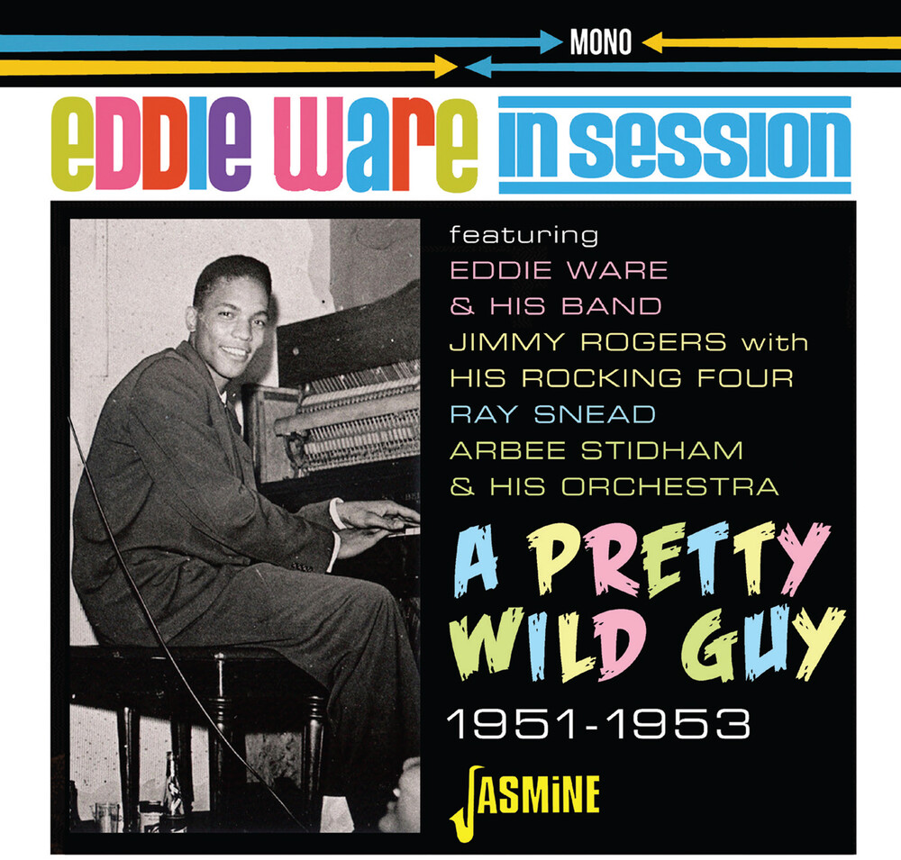 Eddie Ware - In Session: A Pretty Wild Guy 1951-1953