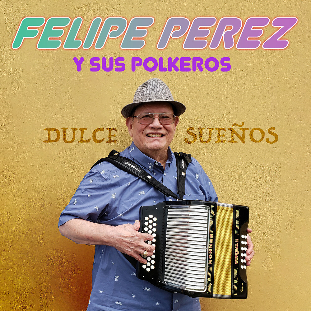 Felipe Pérez - Dulce Suenos