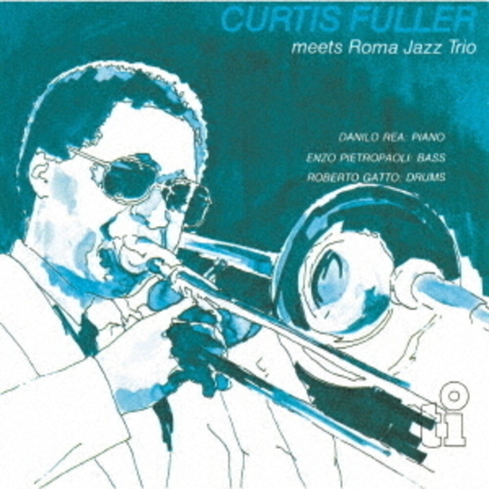 Curtis Fuller - Meets Roma Jazz Trio (Jpn)
