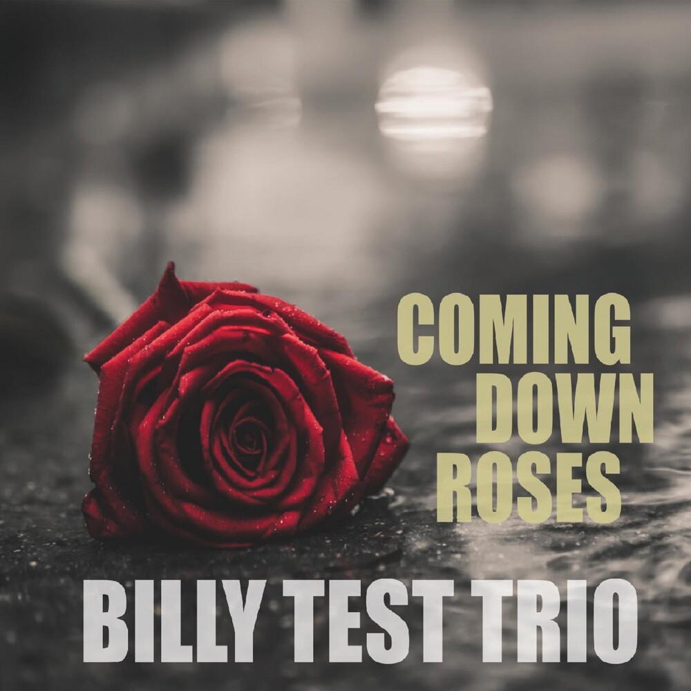 Billy Test Trio - Coming Down Roses