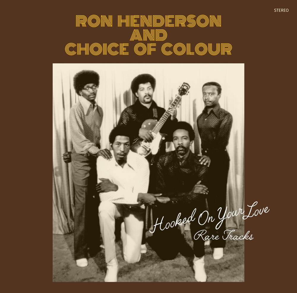 Henderson, Ron / Choice of Colour - Hooked On Your Love: Rare Tracks