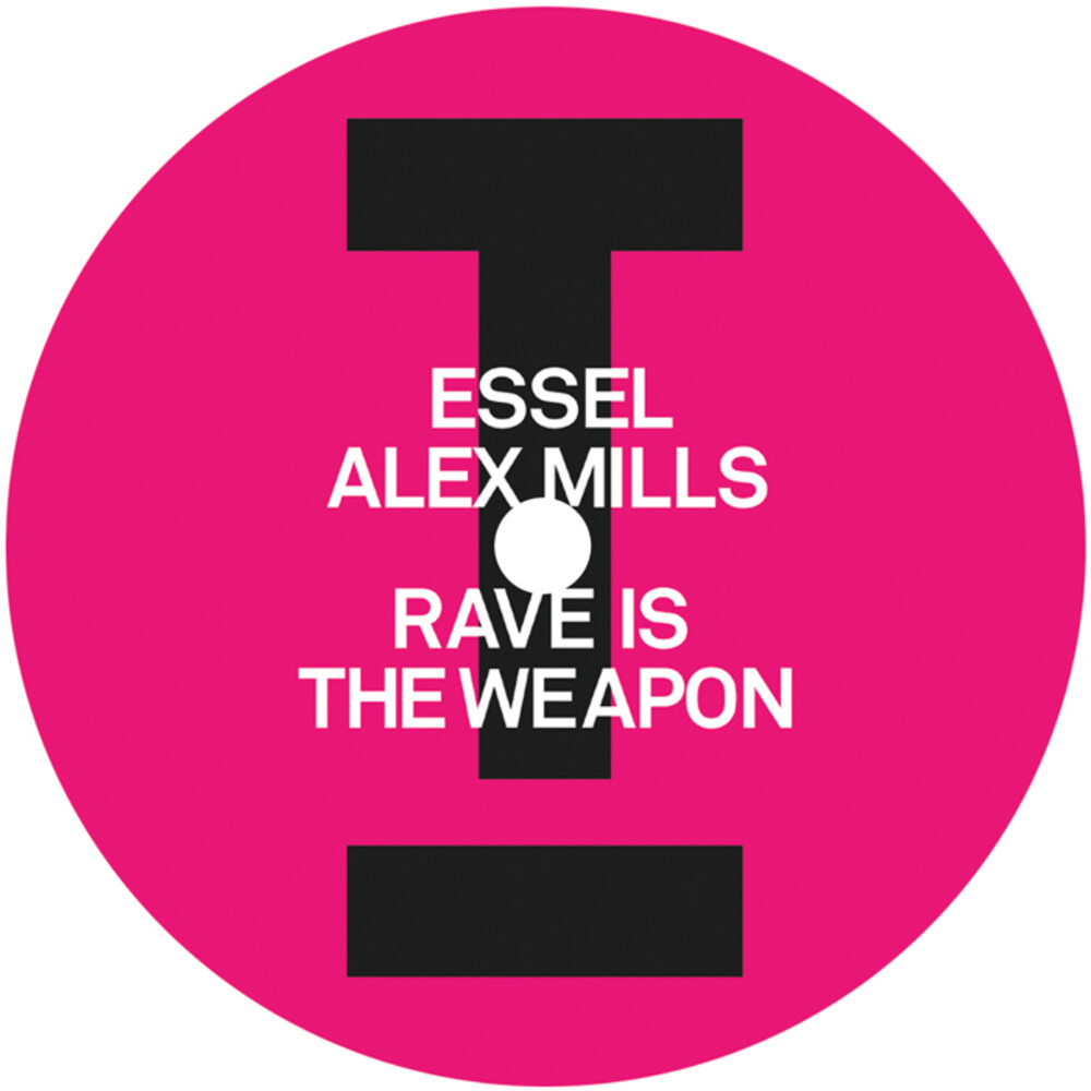 Essel & Alex Mills - Rave Is The Weapon