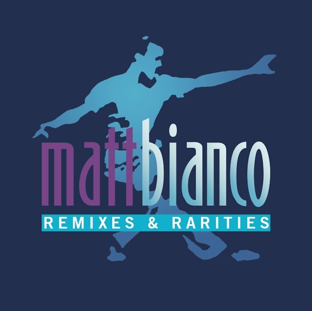Matt Bianco - Remixes & Rarities (Uk)