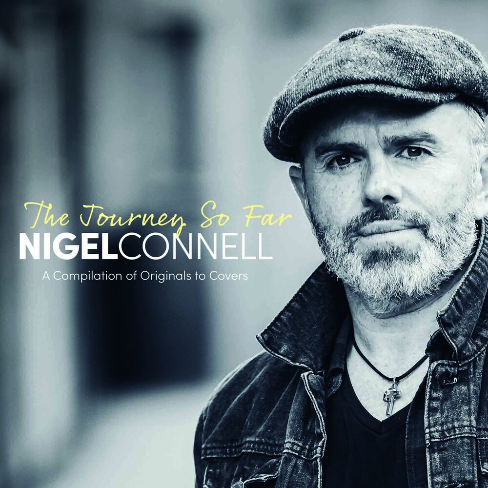 Nigel Connell - Journey So Far