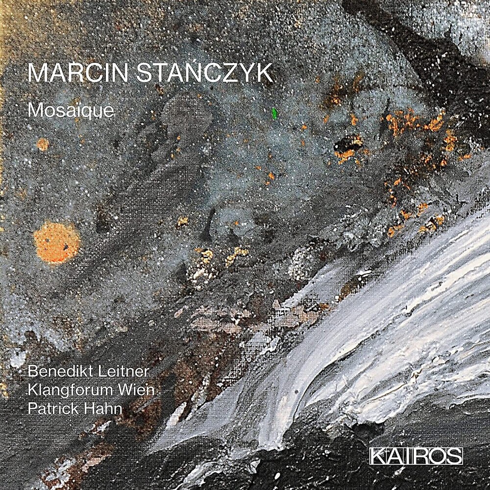 Benedikt Leitner  / Wien,Klangforum - Marcin Stanczyk: Mosaique