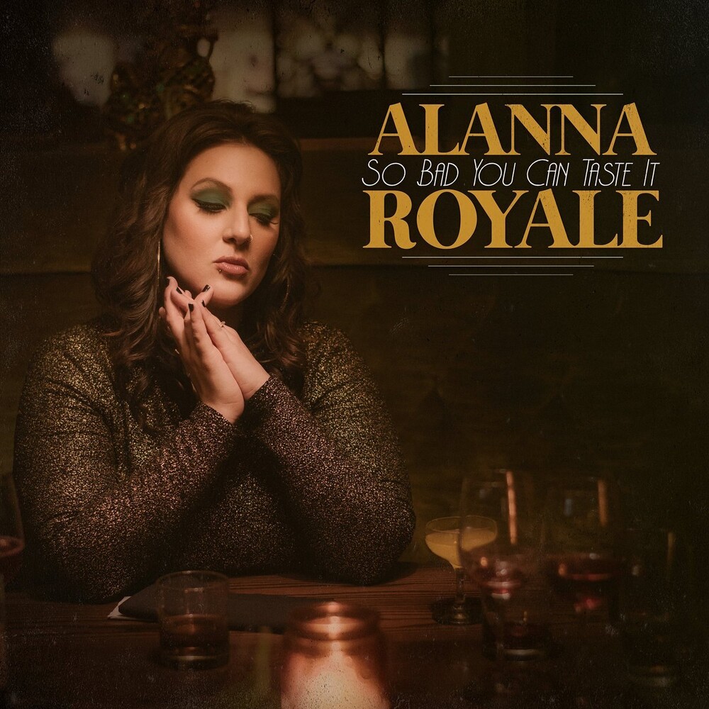 Alanna Royale - So Bad You Can Taste It
