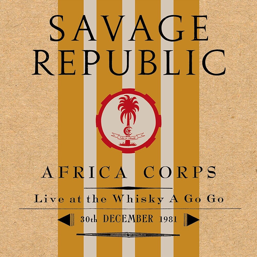 Savage Republic - Africa Corps Live At The Whisky A Go Go 12/30/1981
