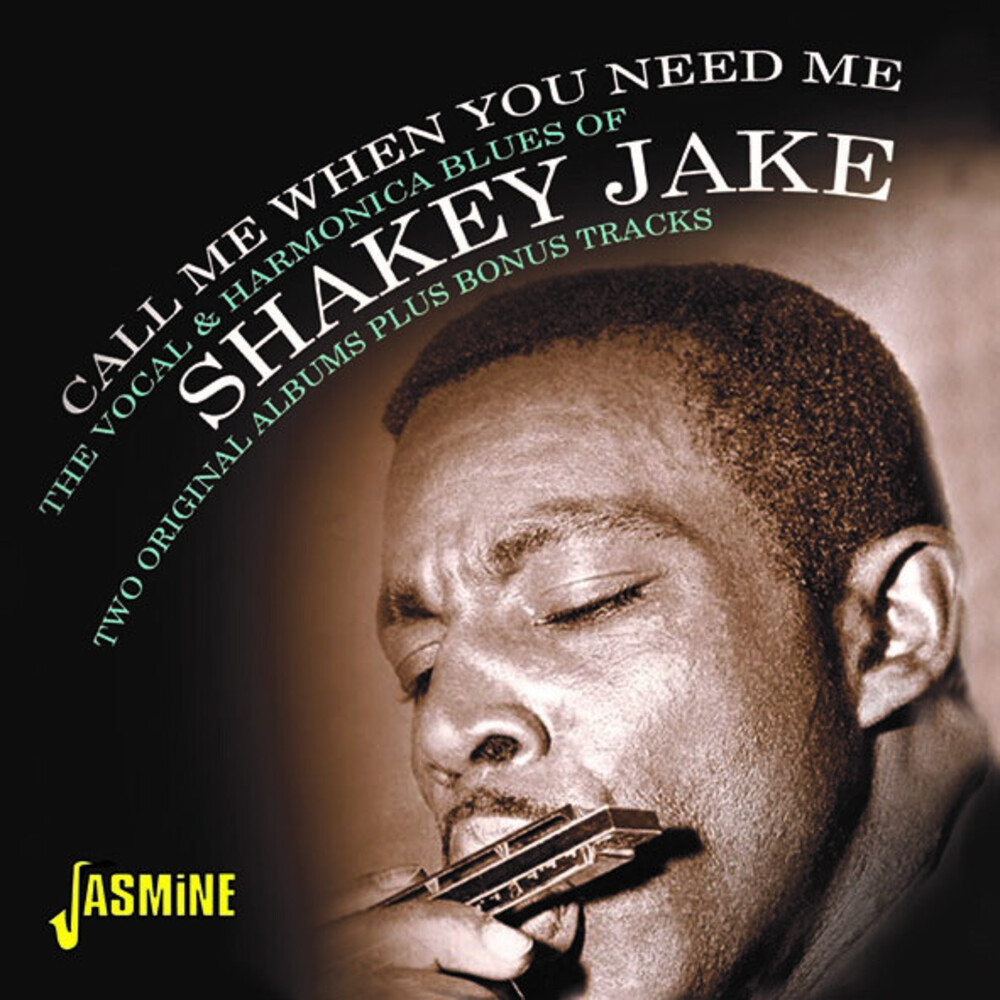Shakey Jake - Call Me When You Need Me: Vocal & Harmonica Blues