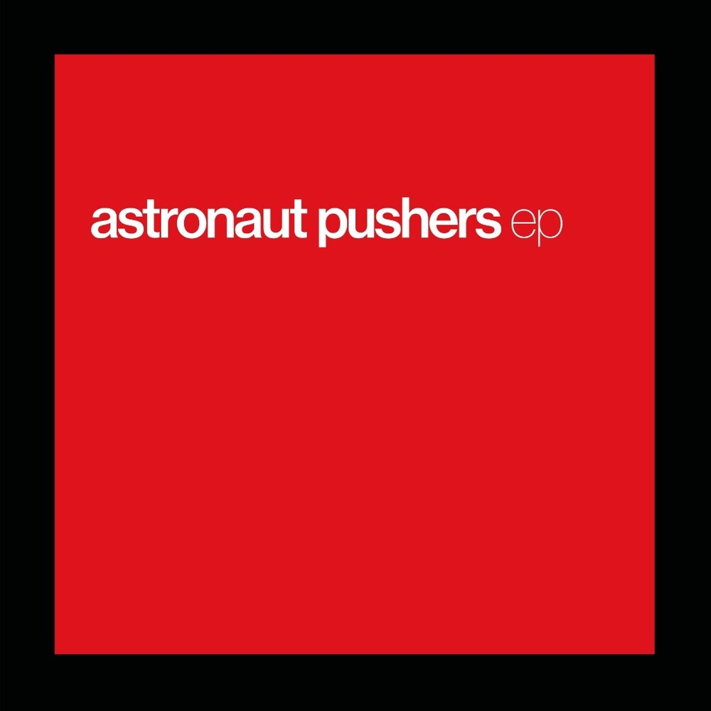 Astronaut Pushers - Ep (Etch)