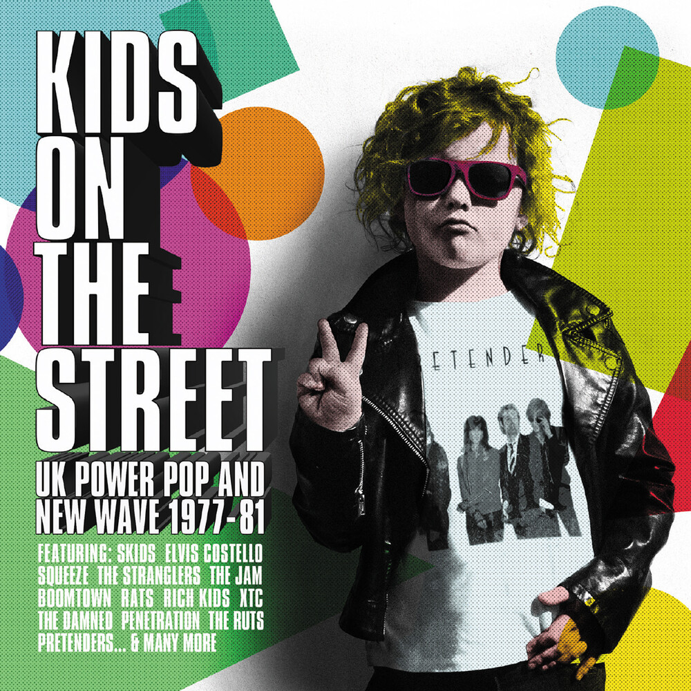 Kids On The Street: Uk Power Pop & New Wave 77-81 - Kids On The Street: Uk Power Pop & New Wave 77-81