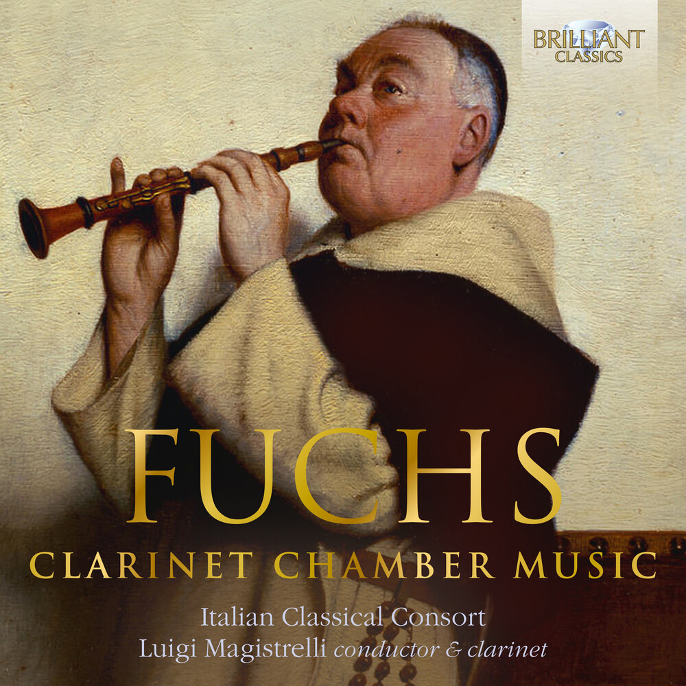 Fuchs / Magistrelli / Italian Classical Consort - Clarinet Chamber Music