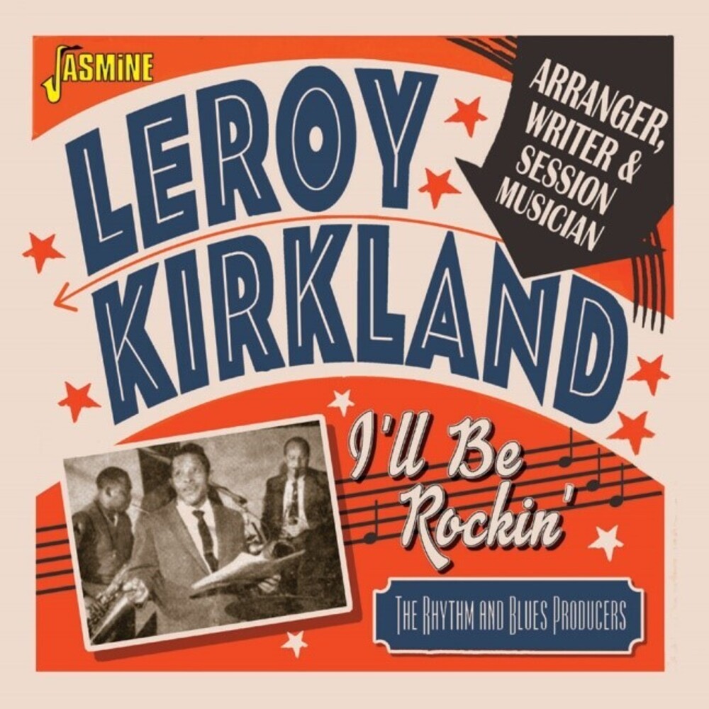 Leroy Kirkland - I'll Be Rockin: Arranger Writer & Session Musician