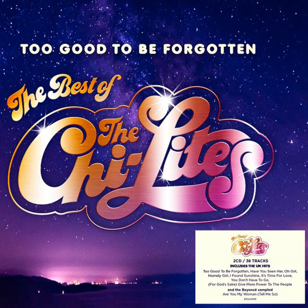 Chi Lites - Too Good To Be Forgotten: Best Of (Uk)