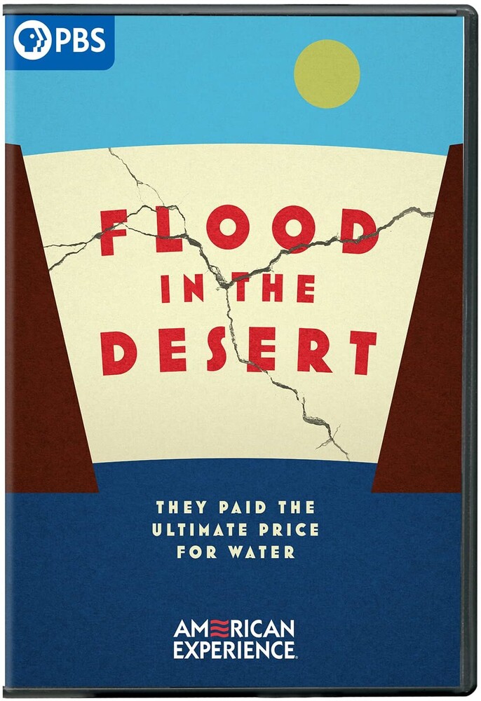 American Experience: Flood in the Desert - American Experience: Flood In The Desert