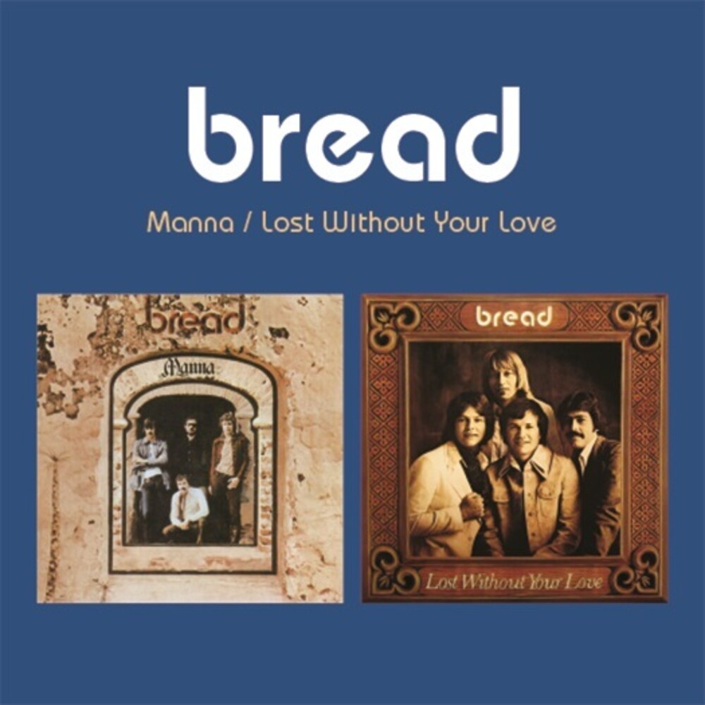 Bread - Manna / Lost Without Your Love (2-Fer)