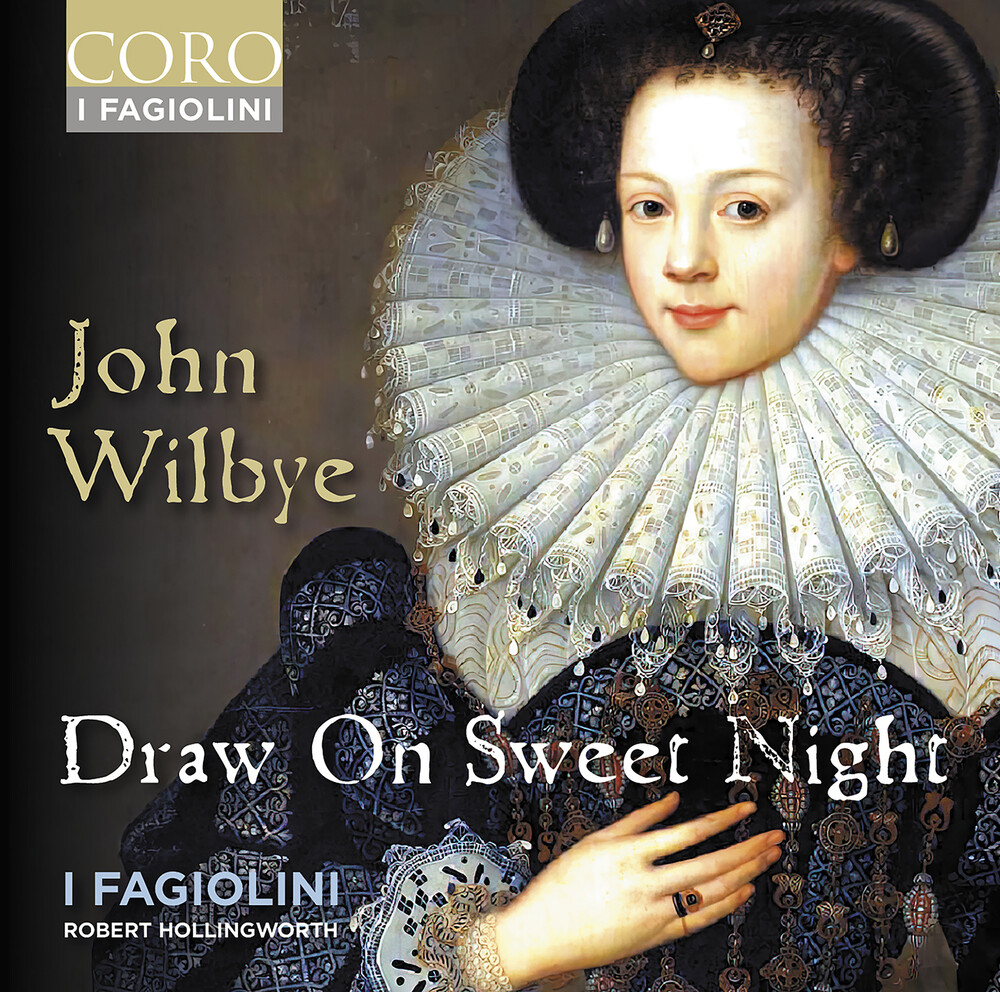 Wilbye / I Fagiolini - Draw On Sweet Night