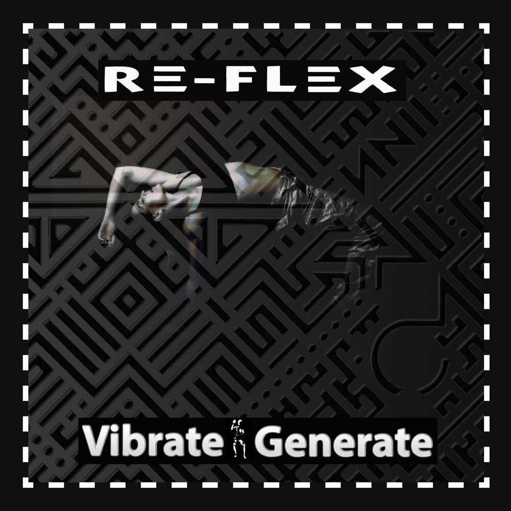 Re-Flex - Vibrate Generate (Uk)