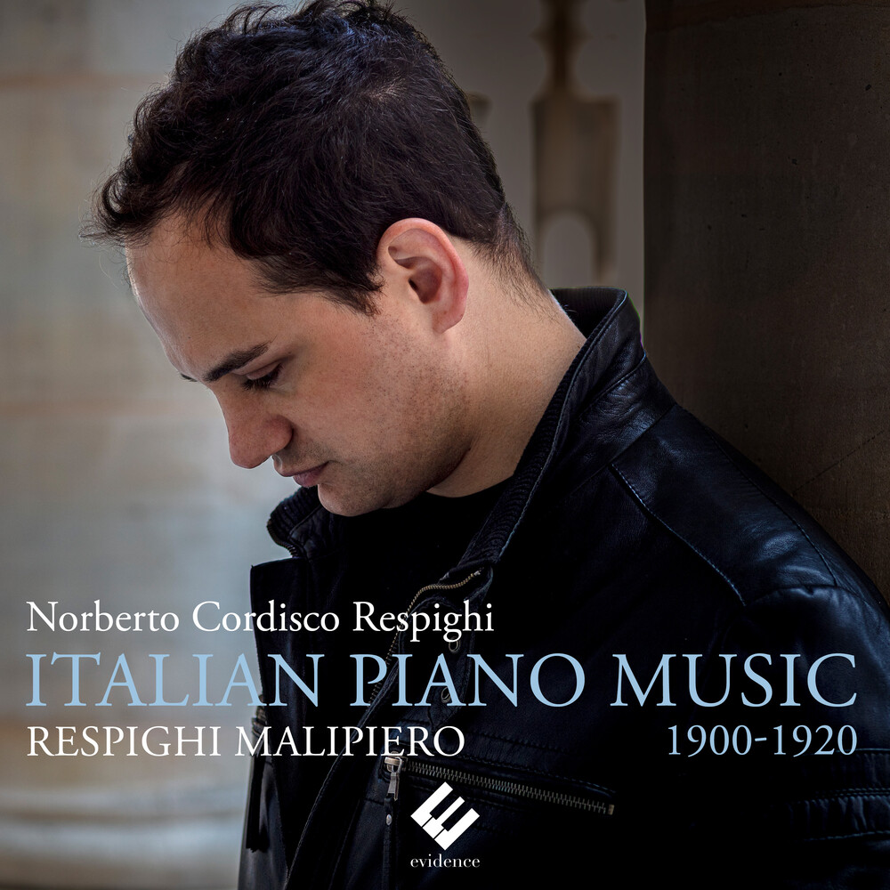 Norberto Cordisco Respighi - Respighi Malipiero: Italian Piano Music 1900-1920