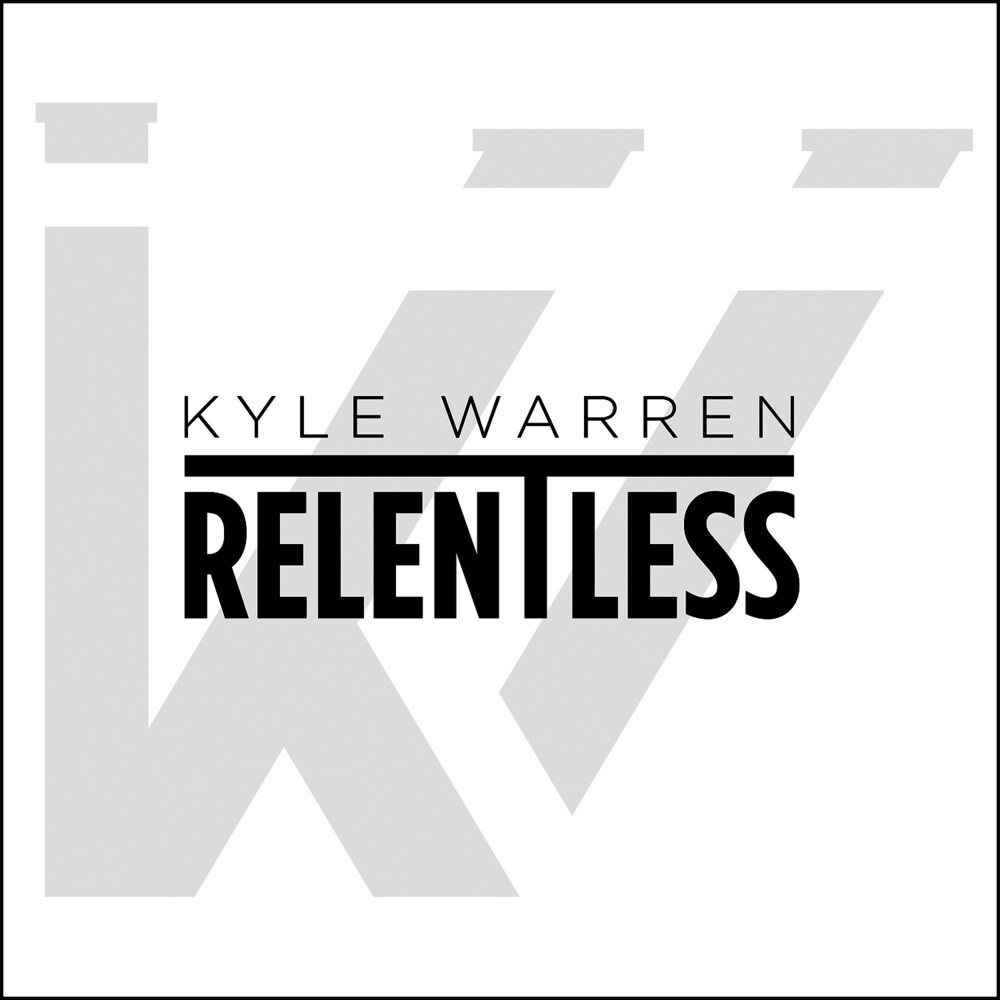 Kyle Warren - Relentless