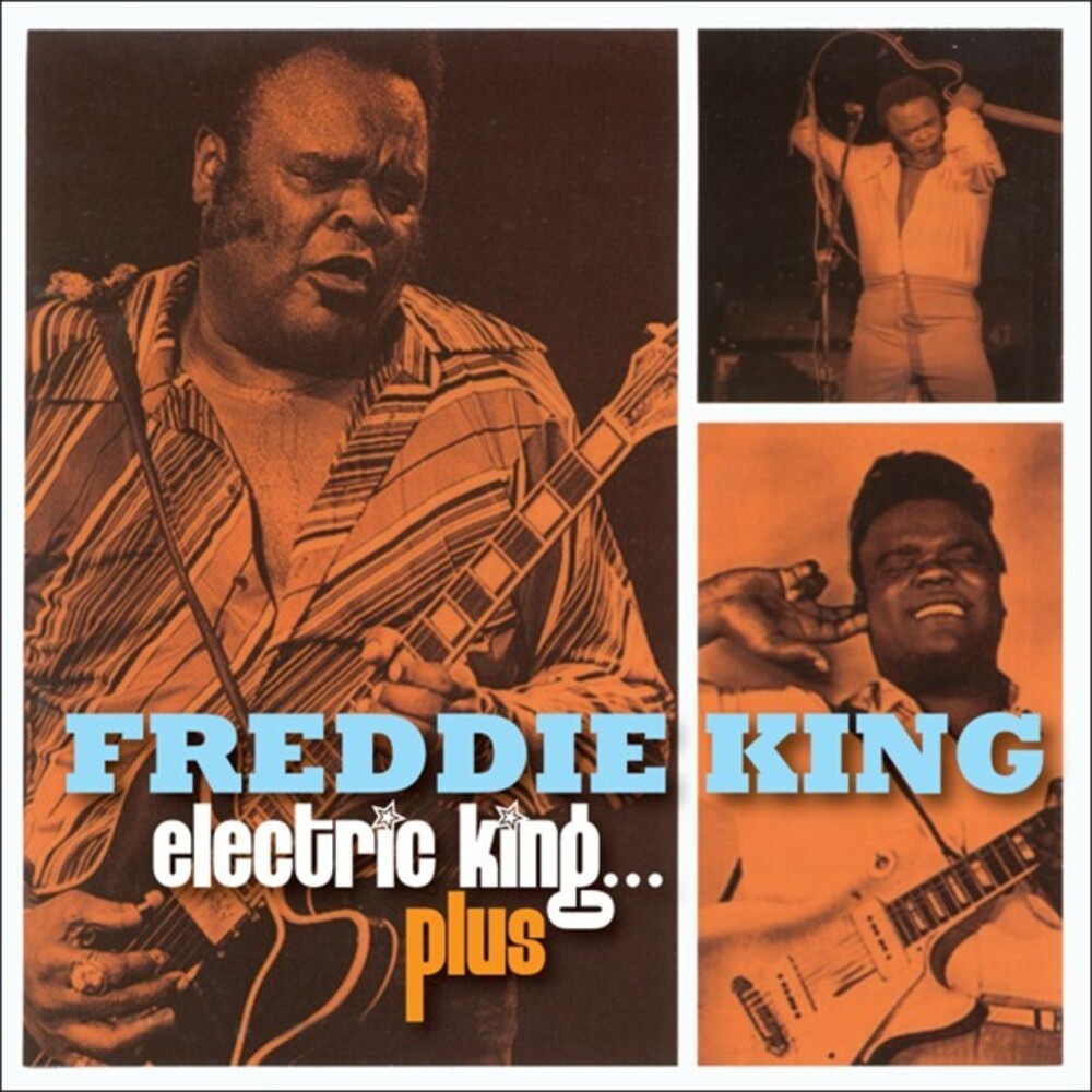 Freddie King - Electric King... Plus
