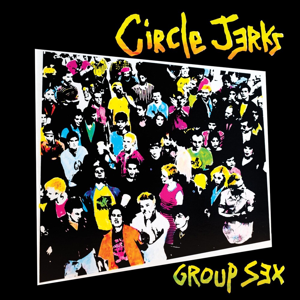 Circle Jerks - Group Sex 40th Anniversary Edition
