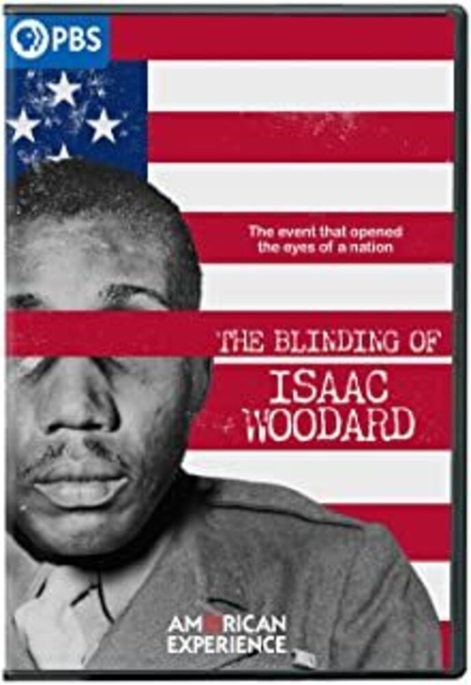  - American Experience: The Blinding Of Isaac Woodard