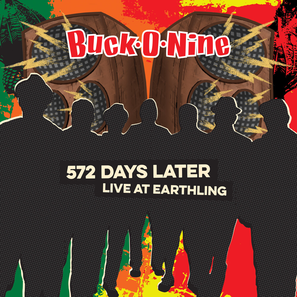 Buck-O-Nine - 572 Days Later - Live At Earthling [Digipak]