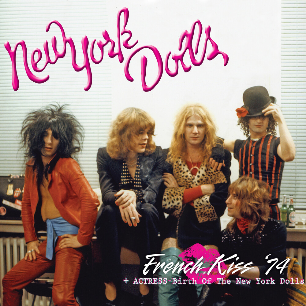 New York Dolls - French Kiss '74 + Actress - Birth Of The New York