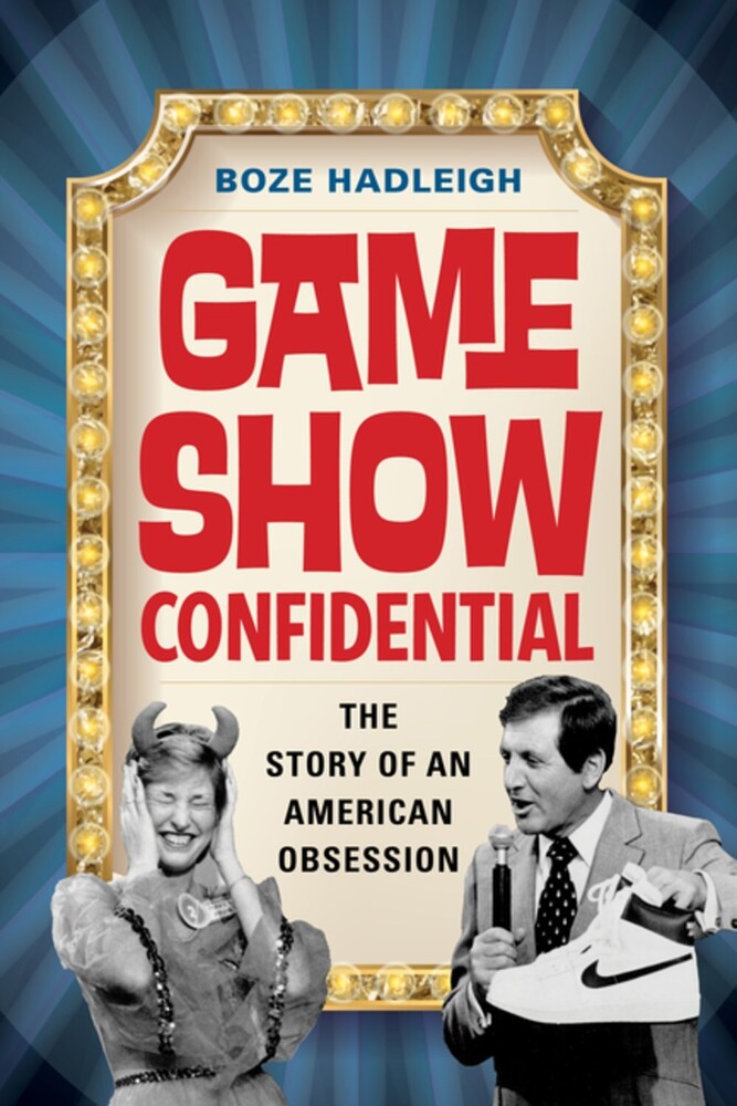 Hadleigh, Boze - Game Show Confidential: The Story of an American Obsession