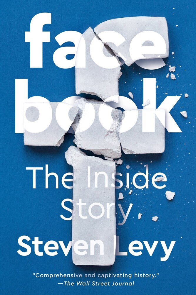 Steven Levy - Facebook: The Inside Story