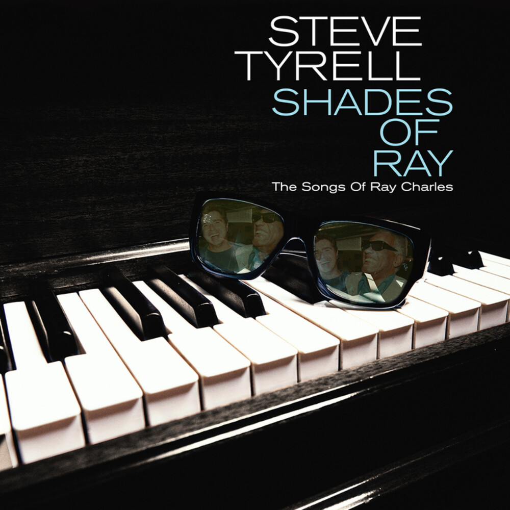 Steve Tyrell - Shades Of Ray: The Songs Of Ray Charles