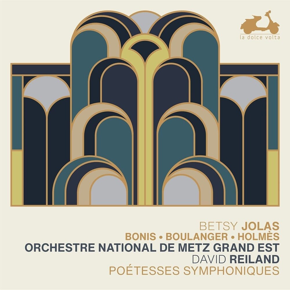 Orchestre National De Metz - Jolas Bonis Boulanger & Holmes: Poetesses