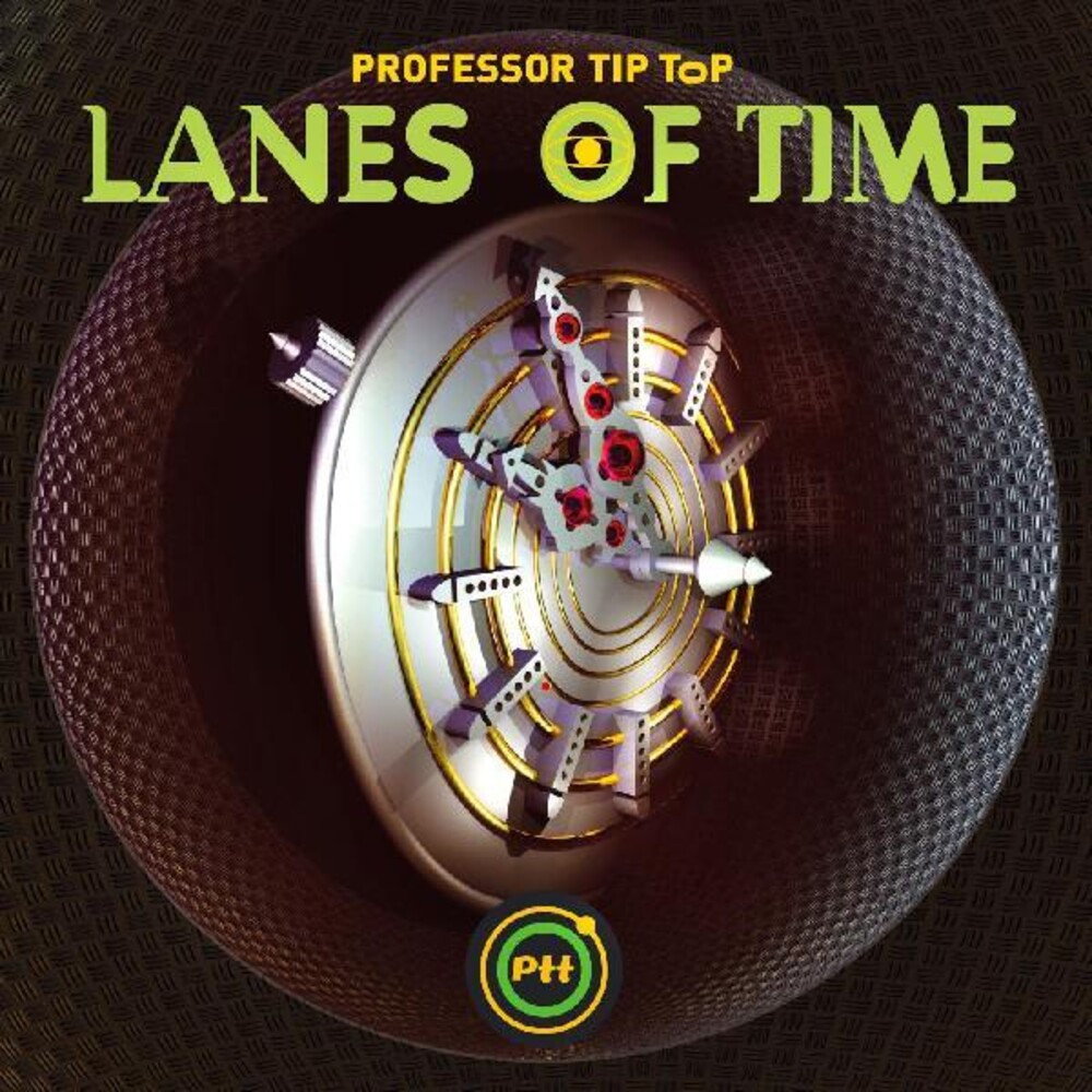 Professor Tip Top - Lanes Of Time (Uk)