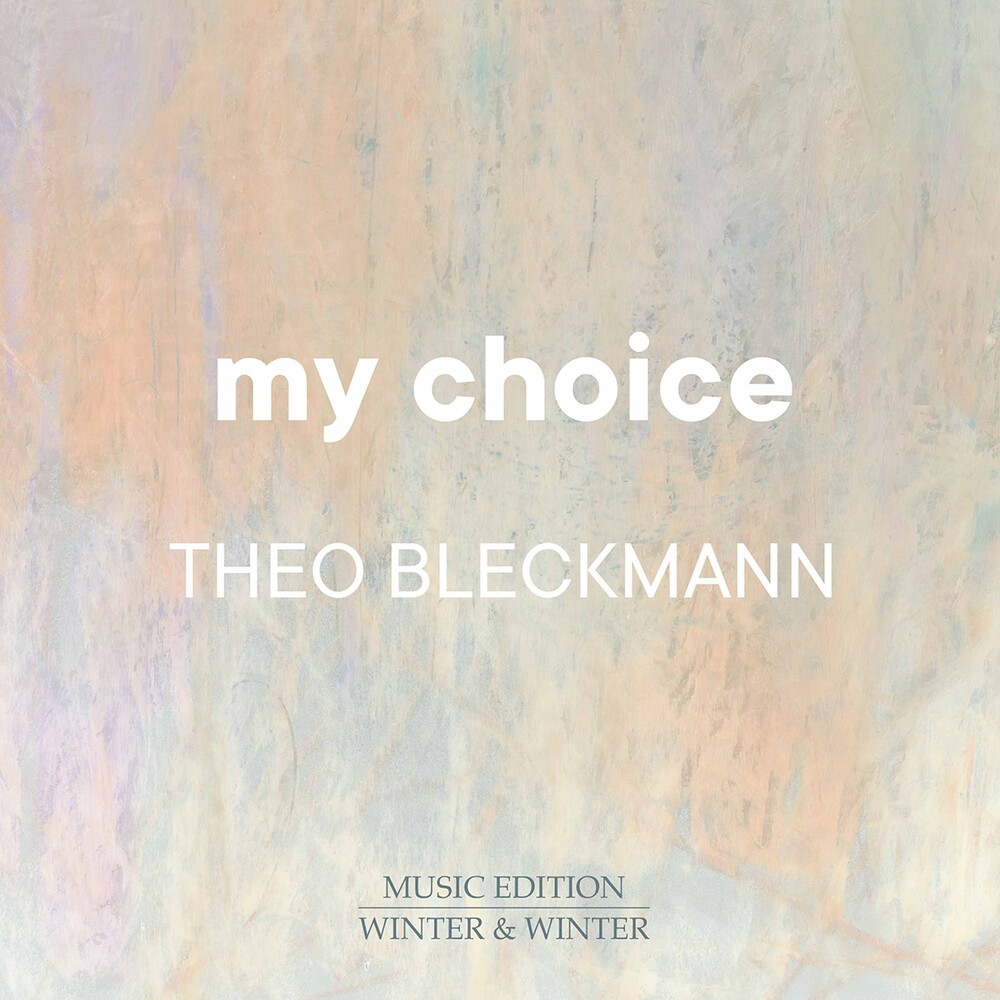 Theo Bleckmann - My Choice