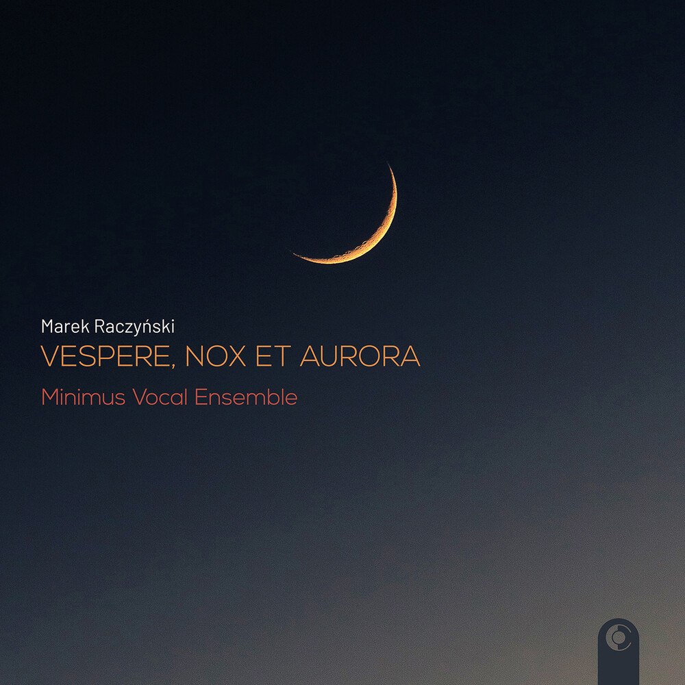 Raczynski / Michalak / Minimus Vocal Ensemble - Vespere Nox Et Aurora