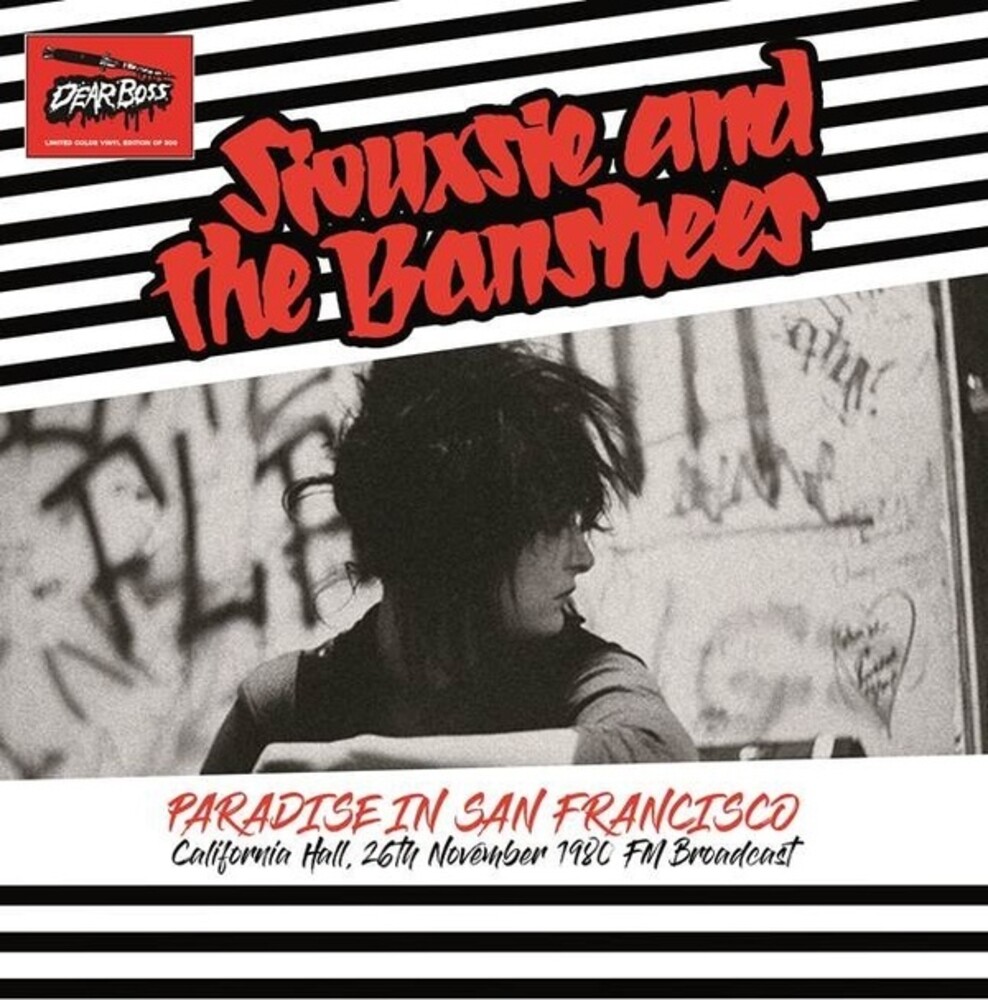 Siouxsie & Banshees - Paradise In San Francisco: California Hall 26th