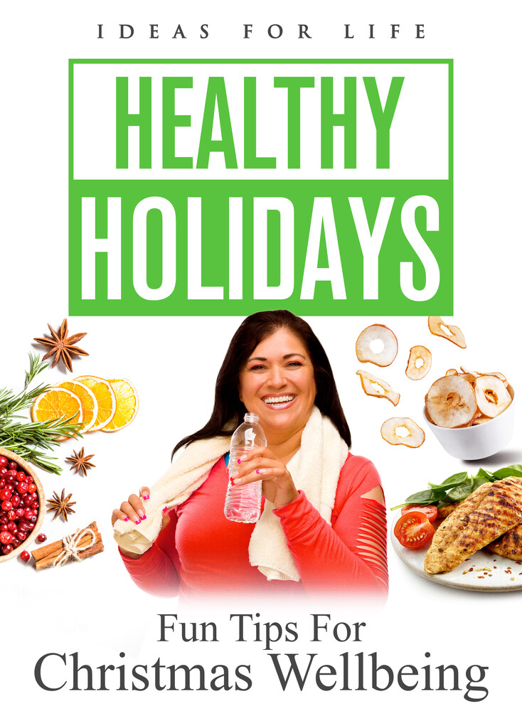 Healthy Holidays: Fun Tips for Christmas Wellbeing - Healthy Holidays: Fun Tips For Christmas Wellbeing