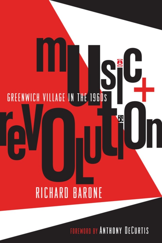 Barone, Richard - Music + Revolution: Greenwich Village in the 1960s