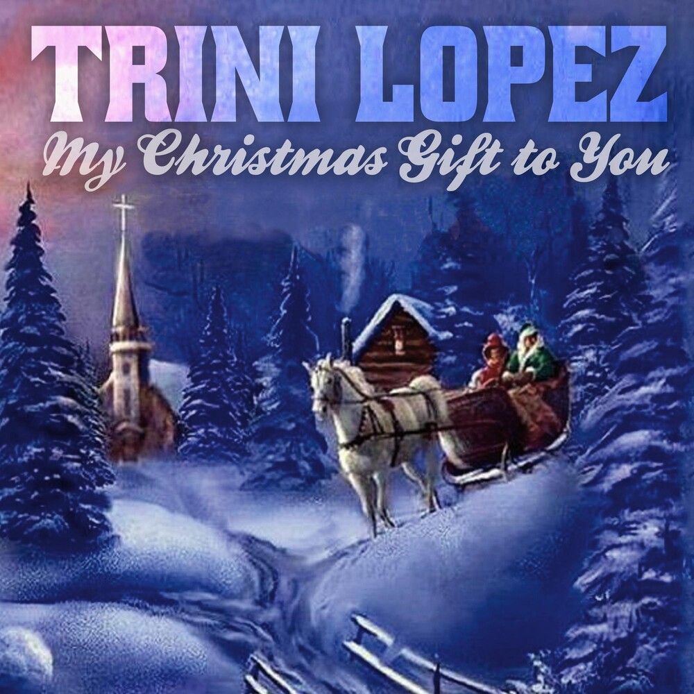 Trini Lopez - My Christmas Gift To You