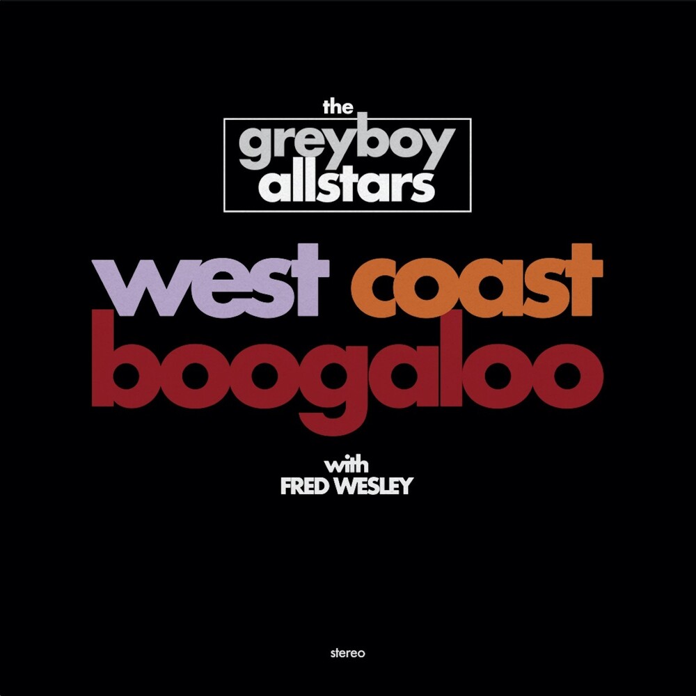 Greyboy Allstars - West Coast Boogaloo