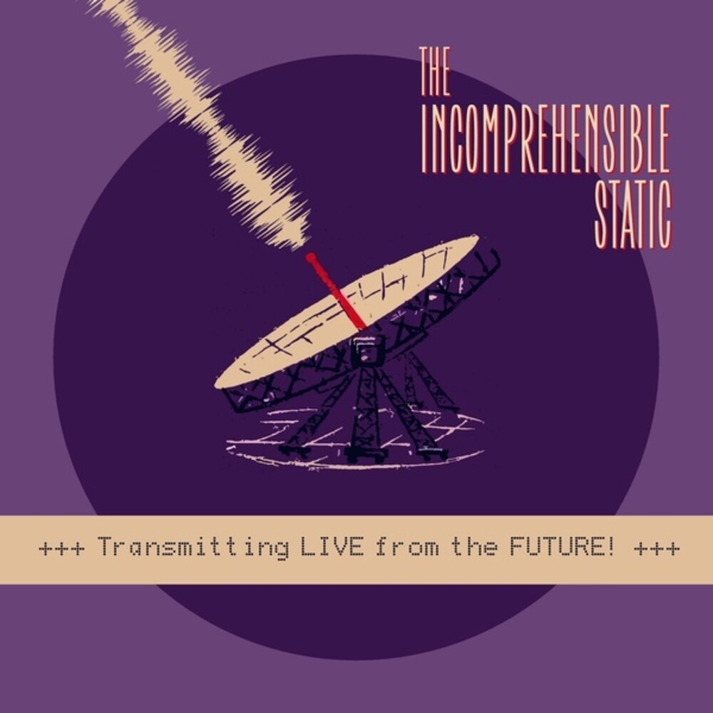 Incomprehensible Static - Transmitting Live From The Future (10in)
