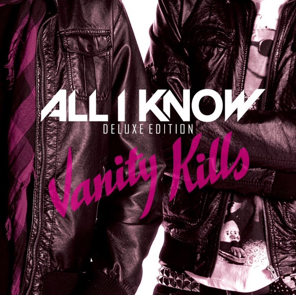All I Know - Vanity Kills [Deluxe] [Limited Edition] (Aus)