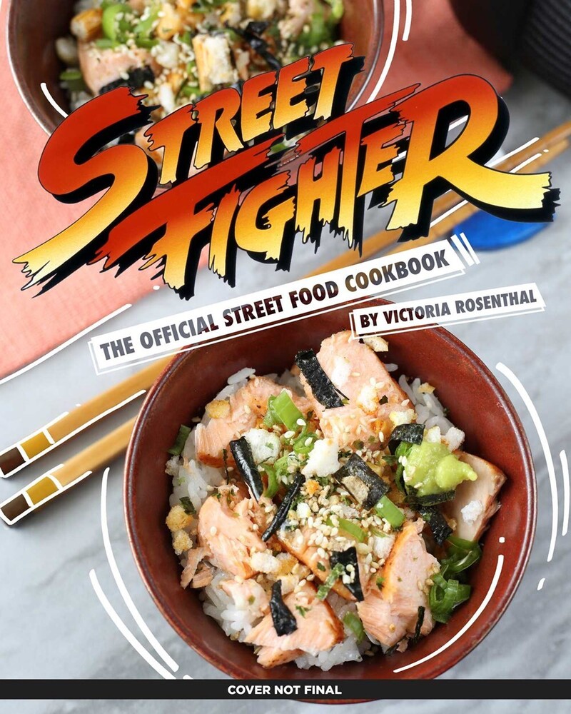 Rosenthal, Victoria - Street Fighter: The Official Street Food Cookbook