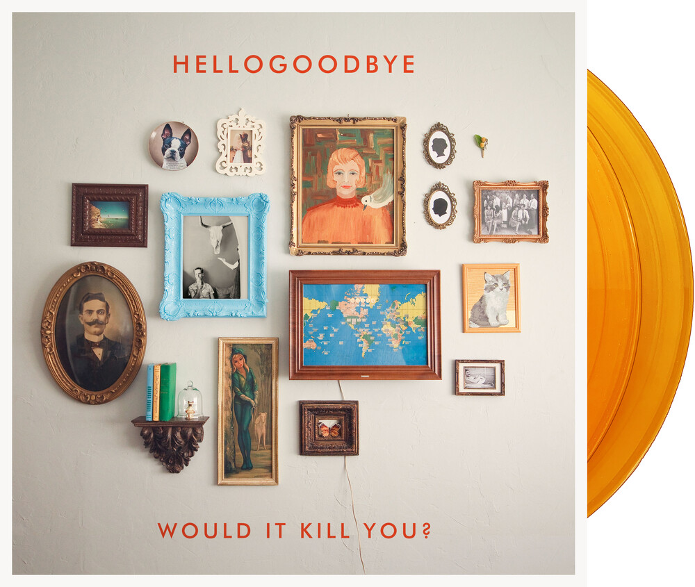 Hellogoodbye - Would It Kill You? (10th Anniversary/Expanded)