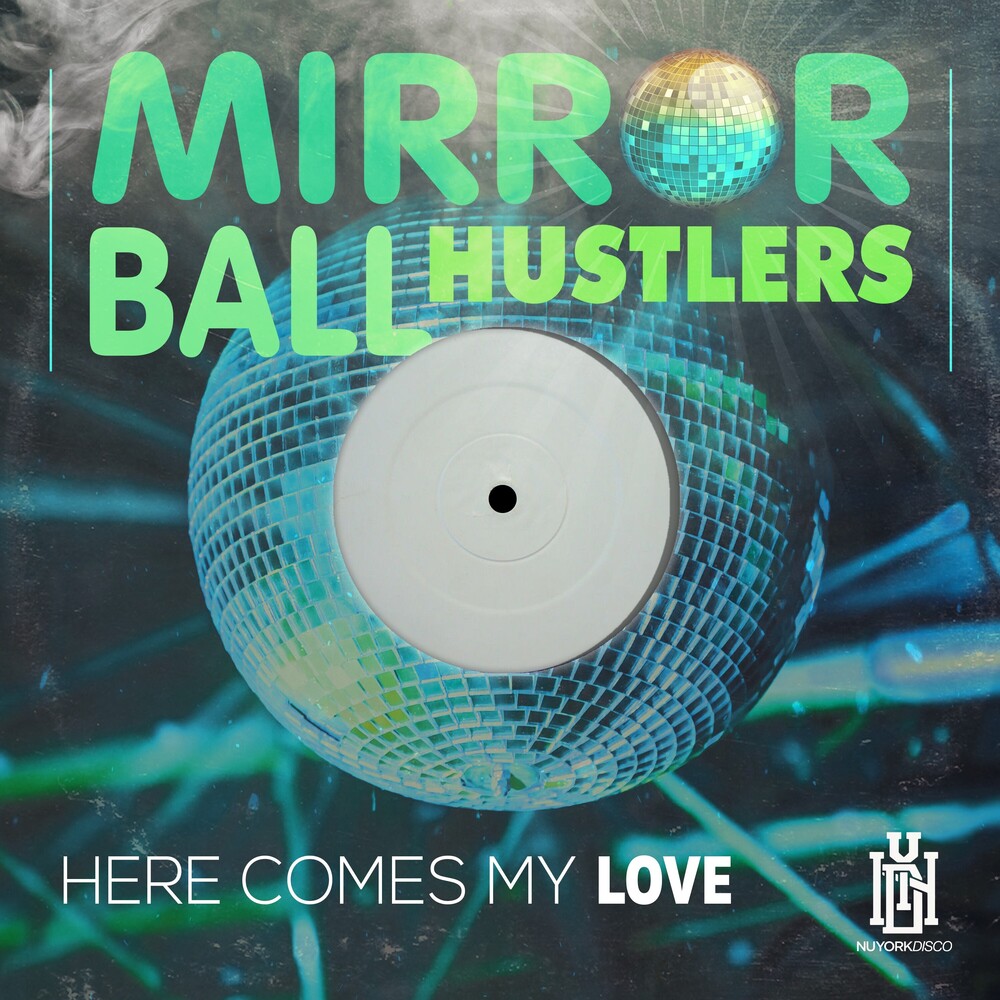 Mirror Ball Hustlers - Here Comes My Love (Mod)