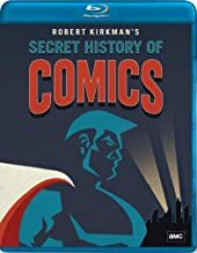 Robert Kirkman's Secret History of Comics - Robert Kirkman's Secret