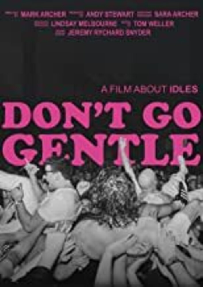 IDLES - Don't Go Gentle: A Film About Idles