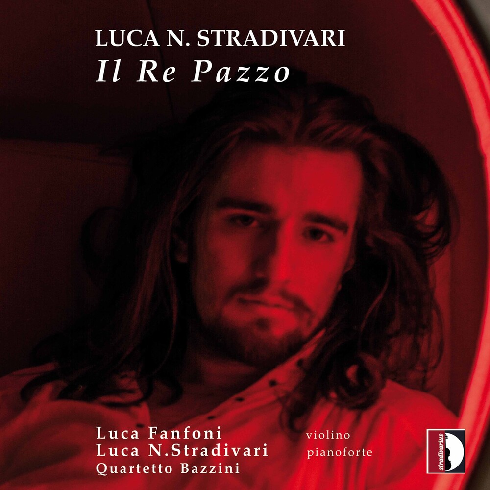 Stradivar / Stradivari / Quartetto Bazzini - Il Re Pazzo