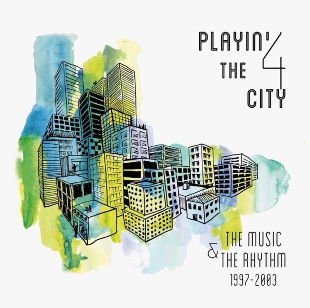 Playin 4 The City - Music & The Rhythm 1997-2003 (3pk)